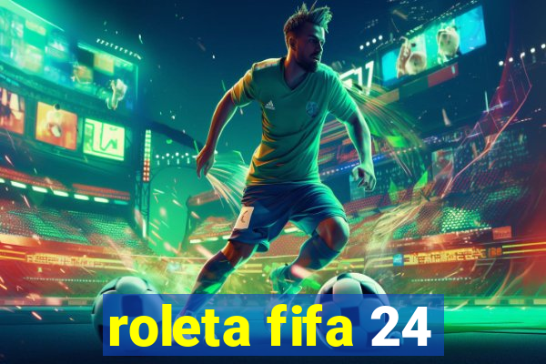 roleta fifa 24